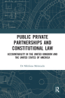 Public Private Partnerships and Constitutional Law: Accountability in the United Kingdom and the United States of America Cover Image