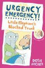 Little Elephant's Blocked Trunk (Urgency Emergency!) Cover Image