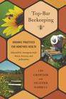 Top-Bar Beekeeping: Organic Practices for Honeybee Health By Les Crowder, Heather Harrell Cover Image