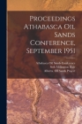 Proceedings Athabasca Oil Sands Conference, September 1951 Cover Image