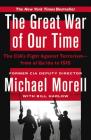 The Great War of Our Time: The CIA's Fight Against Terrorism--From al Qa'ida to ISIS By Michael Morell, Bill Harlow (With) Cover Image