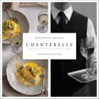 Chanterelle: The Story and Recipes of a Restaurant Classic By David Waltuck, Andrew Friedman Cover Image