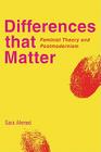 Differences That Matter: Feminist Theory and Postmodernism By Sara Ahmed Cover Image