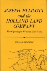Joseph Ellicott & the Holland Land Company: The Opening of Western New York (New York State) By William Chazanof Cover Image