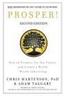 Prosper!: How to Prepare for the Future and Create a World Worth Inheriting By Chris Martenson, Adam Taggart Cover Image