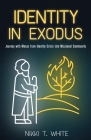Identity in Exodus: Journey with Moses from Identity Crisis into Missional Community Cover Image