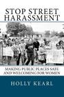 Stop Street Harassment: Making Public Places Safe and Welcoming for Women By Holly Kearl Cover Image