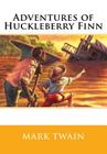 Adventures of Huckleberry Finn By Mark Twain Cover Image