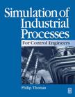Simulation of Industrial Processes for Control Engineers By Philip J. Thomas Cover Image