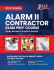 2023 Florida Alarm II Contractor Exam Prep: 2023 Study Review & Practice Exams Cover Image