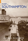 Port of Southampton By Campbell McCutcheon Cover Image
