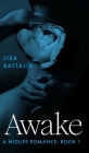 Awake: A Midlife Romance: Book 1 By Lisa Battalia Cover Image
