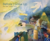 Before I Grew Up By John Miller, Giuliano Cucco (Illustrator) Cover Image