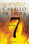 Caballo de Troya 7. Nahum (Ne) By Juan José Benítez Cover Image