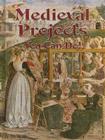 Medieval Projects You Can Do! (Medieval World (Crabtree Hardcover)) By Marsha Groves Cover Image