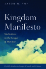Kingdom Manifesto (Wycliffe Studies in Gospel) By Jason N. Yuh Cover Image