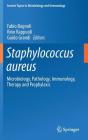 Staphylococcus Aureus: Microbiology, Pathology, Immunology, Therapy and Prophylaxis (Current Topics in Microbiology and Immmunology #409) By Fabio Bagnoli (Editor), Rino Rappuoli (Editor), Guido Grandi (Editor) Cover Image