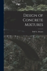 Design of Concrete Mixtures By Abrams Duff a. (Duff Andrew) Cover Image