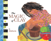 The Magic of Clay By Adalucía, Adalucía (Illustrator) Cover Image