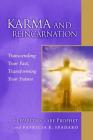 Karma and Reincarnation: Transcending Your Past, Transforming Your Future (Pocket Guides to Practical Spirituality) Cover Image