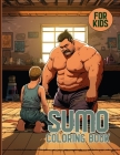 Sumo Coloring Book For Kids: Cute Japanese Sumo Wrestling Coloring Pages For Color & Relaxation Cover Image