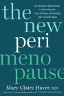 The New Perimenopause: An Evidence-Based Guide to Surviving the Zone of Chaos and Feeling Like Yourself Again By Mary Claire Haver, MD Cover Image