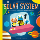 Professor Astro Cat's Solar System By Dominic Walliman, Ben Newman (Illustrator) Cover Image