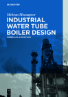 Industrial Water Tube Boiler Design: Formulas in Practice By Mehran Mousapoor Cover Image