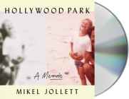 Hollywood Park: A Memoir By Mikel Jollett, Mikel Jollett (Read by) Cover Image