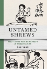 Untamed Shrews: Negotiating New Womanhood in Modern China By Shu Yang Cover Image