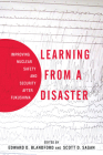 Learning from a Disaster: Improving Nuclear Safety and Security After Fukushima By Scott D. Sagan, Edward D. Blandford Cover Image