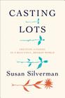 Casting Lots: Creating a Family in a Beautiful, Broken World By Susan Silverman Cover Image