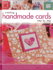 Creating Handmade Cards Step by Step: More Than 55 Unique Personalized Greetings Cards to Make for Every Occasion, Shown in 660 Photographs By Cheryl Owen Cover Image