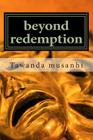beyond redemption By Mildred Machakaire (Introduction by), Tawanda Musanhi Cover Image