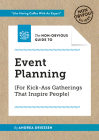 The Non-Obvious Guide to Event Planning (for Kick-Ass Gatherings That Inspire People) (Non-Obvious Guides #3) Cover Image