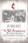 Jubilee: 50th Anniversary of The UMC By Gen Commission on Archives and History Cover Image