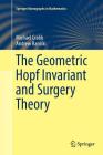 The Geometric Hopf Invariant and Surgery Theory (Springer Monographs in Mathematics) By Michael Crabb, Andrew Ranicki Cover Image