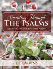 Caroling Through the Psalms: Dramatic, Singable, Recitable Psalms! Cover Image