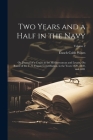 Two Years and a Half in the Navy: Or, Journal of a Cruise in the Mediterranean and Levant, On Board of the U. S. Frigate Constellation, in the Years 1 Cover Image