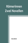 Römerinnen: Zwei Novellen By Stendhal Cover Image