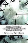 Esperanto Self-Taught with Phonetic Pronunciation By William W. Mann Cover Image