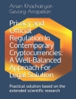 Privacy and Official Regulation In Contemporary Cryptocurrencies: А Well-Balanced Approach For Legal Solution: Practical solution based on the e Cover Image