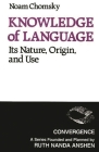Knowledge of Language: Its Nature, Origins, and Use (Convergence) By Noam Chomsky Cover Image