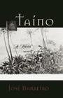 Taino: A Novel By Jose Barreiro Cover Image