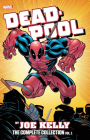 Deadpool by Joe Kelly: The Complete Collection Vol. 1 By Joe Kelly (Text by), Stan Lee (Text by), Ed McGuinness (Illustrator), Aaron Lopresti (Illustrator), Shannon Denton (Illustrator), Pete Woods (Illustrator) Cover Image