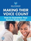 Making Their Voice Count: How to Guarantee Your Partner Feels Heard By Chris A. Matthews Cover Image
