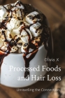 Processed Foods and Hair Loss: Unraveling the Connection By Olivia K Cover Image