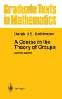 A Course in the Theory of Groups (Graduate Texts in Mathematics #80) Cover Image