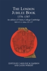 The London Jubilee Book, 1376-1387: An Edition of Trinity College Cambridge MS O.3.11, Folios 133-157 (London Record Society #55) By Caroline M. Barron (Editor), Laura Wright (Editor), Caroline M. Barron Cover Image