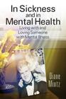 In Sickness and in Mental Health: Living with and Loving Someone with Mental Illness By Diane Mintz Cover Image